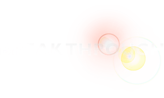 BREAK THROUGH